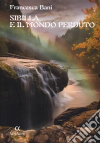Sibilla e il mondo perduto