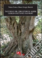 Taccuino del cercatore di alberi. Giardini Botanici Hanbury