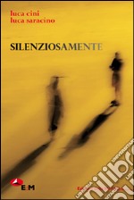 Silenziosamente libro