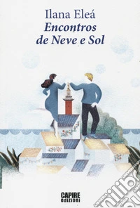 Encontros de neve e sol