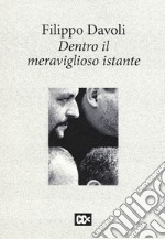 Dentro il meraviglioso istante libro