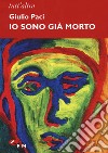 Io sono già morto libro