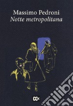 Notte metropolitana libro