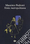 Notte metropolitana libro