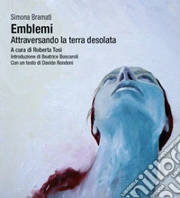 Emblemi. Attraversando la terra desolata libro