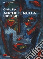 Anche il nulla riposa libro