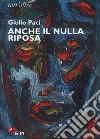 Anche il nulla riposa libro