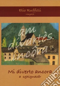 Mi diverto ancora a sghignazer