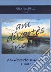 Mi diverto ancora a ridar libro di Ruffilli Elio