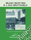 Milano Marittima e il suo grattacielo. I favolosi anni Cinquanta della «città giardino» libro