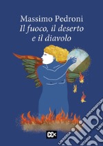 Il fuoco, il deserto e il diavolo libro