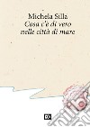 Cosa c'è di vero nelle città di mare libro