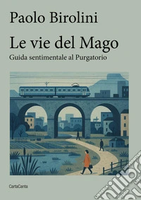 Le vie del mago. Guida sentimentale al purgatorio libro