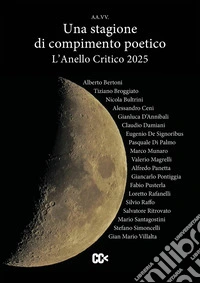 L'anello critico 2025. Una stagione di compimento poetico libro