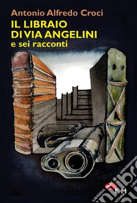 Il libraio di via Angelini e sei racconti