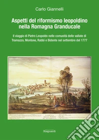 Aspetti del riformismo leopoldino nella Romagna Granducale