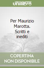 Per Maurizio Marotta. Scritti e inediti libro