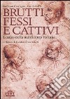 Brutti, fessi e cattivi. Lessico della maldicenza italiana libro