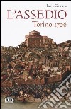 L'assedio. Torino 1706 libro