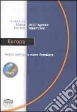 Europa. Vecchi confini e nuove frontiere libro