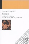 Euripide. L'evoluzione del dramma e i nuovi orizzonti istituzionali ad Atene libro