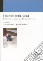 I discorsi della danza. Parole chiave per una metodologia della ricerca libro