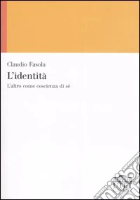 L'identità. L'altro come coscienza di sé libro