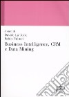 Business intelligence, CRM e data mining libro