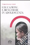 Educazione e benessere in adolescenza libro