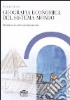 Geografia economica del sistema-mondo. Territori e reti nello scenario globale libro