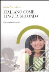 Italiano come seconda lingua. Elementi di didattica libro