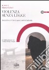 Violenza senza legge. Genocidi e crimini di guerra nell'età globale. Con CD-ROM libro di Calloni M. (cur.)