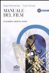 Manuale del film. Linguaggio, racconto, analisi. Con CD-ROM libro di Rondolino Gianni Tomasi Dario