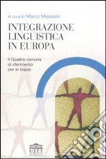 Integrazione linguistica in Europa. Il quadro comune di riferimento per le lingue libro