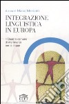 Integrazione linguistica in Europa. Il quadro comune di riferimento per le lingue libro di Mezzadri M. (cur.)