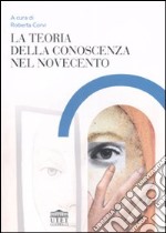 La teoria della conoscenza nel Novecento libro