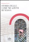 Storia delle comunicazioni di massa libro di Anania Francesca