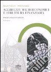 Aggregati macroeconomici e struttura finanziaria. Mercati, istituzioni e politiche libro di Imbriani Cesare Lopes Antonio