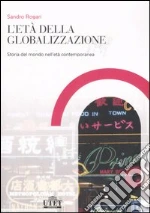 L'età della globalizzazione. Storia del mondo contemporaneo dalla Restaurazione ai giorni nostri