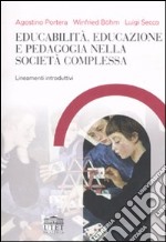 Educabilità, educazione e pedagogia nella società complessa. Lineamenti introduttivi libro