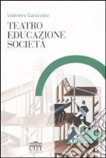 Teatro, educazione, società libro