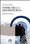 Forme della drammaturgia libro di D'Angeli Concetta