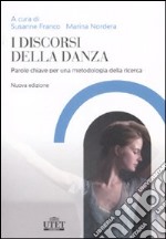 I discorsi della danza. Parole chiave per una metodologia della ricerca libro