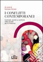 I conflitti contemporanei. Contrasti, scontri e confronti nelle società del III millennio libro