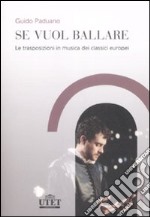 Se vuol ballare. Le trasposizioni in musica dei classici europei libro