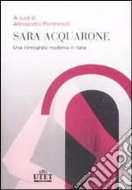 Sara Acquarone. Una coreografia moderna in Italia libro