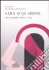 Sara Acquarone. Una coreografia moderna in Italia libro