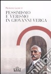 Pessimismo e verismo in Giovanni Verga libro