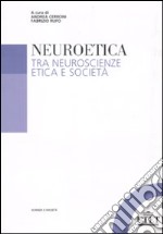 Neuroetica. Tra neuroscienze, etica e società