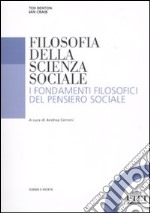 Filosofia della scienza sociale. I fondamenti filosofici del pensiero sociale